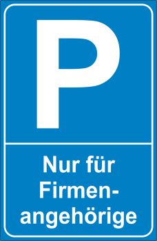 Parkplatzschild Nur für Firmenangehörige Blau
